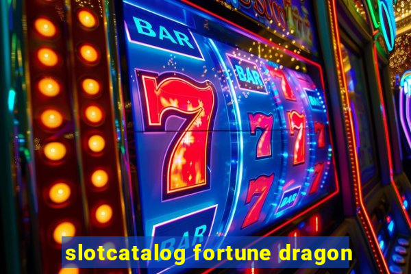 slotcatalog fortune dragon